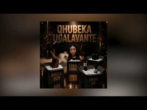 Civil Soul &amp; Busta 929 - Qhubeka uGalavante(Feat. Smaki 08)