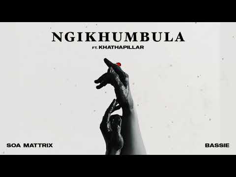 Soa Mattrix & Bassie - Ngikhumbula feat. Khathapillar (Official Audio)